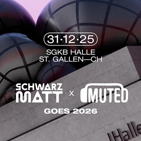 Schwarzmatt x Muted goes 2026